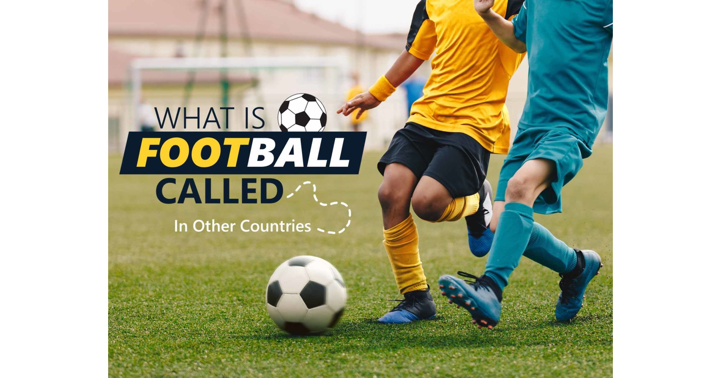 what-is-football-called-in-other-countries-bubble-active